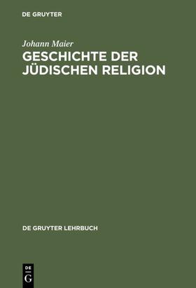 Maier | Geschichte der jüdischen Religion | Buch | 978-3-11-002448-7 | sack.de