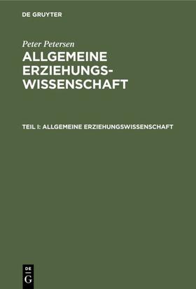 Petersen | Allgemeine Erziehungswissenschaft | Buch | 978-3-11-002506-4 | sack.de