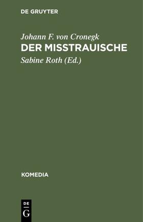 Cronegk / Roth | Der Mißtrauische | Buch | 978-3-11-002548-4 | sack.de