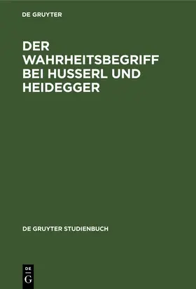 Degruyter |  Der Wahrheitsbegriff bei Husserl und Heidegger | Buch |  Sack Fachmedien