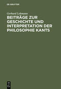Lehmann |  Beiträge zur Geschichte und Interpretation der Philosophie Kants | Buch |  Sack Fachmedien