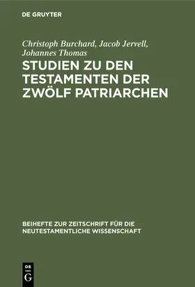 Burchard / Thomas / Jervell | Studien zu den Testamenten der Zwölf Patriarchen | Buch | 978-3-11-002587-3 | www.sack.de