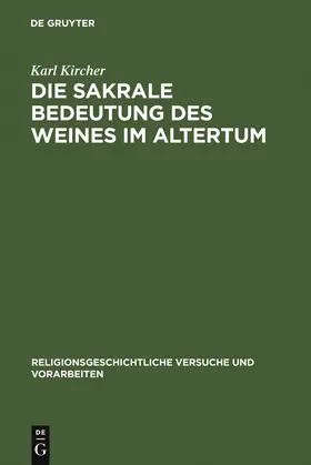 Kircher |  Die sakrale Bedeutung des Weines im Altertum | Buch |  Sack Fachmedien