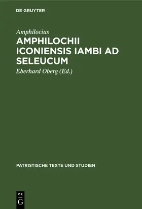 Amphilocius / Oberg |  Amphilochii Iconiensis Iambi ad seleucum | Buch |  Sack Fachmedien
