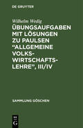 Wedig |  Übungsaufgaben mit Lösungen zu Paulsen ¿Allgemeine Volkswirtschaftslehre¿, III/IV | Buch |  Sack Fachmedien