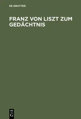 Franz von Liszt zum Gedächtnis | Buch | 978-3-11-002817-1 | www.sack.de