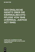  Das Englische Gesetz über die Kriminalrechtspflege von 1948 (Criminal Justice Act 1948) | Buch |  Sack Fachmedien