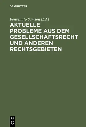 Samson |  Aktuelle Probleme aus dem Gesellschaftsrecht und anderen Rechtsgebieten | Buch |  Sack Fachmedien