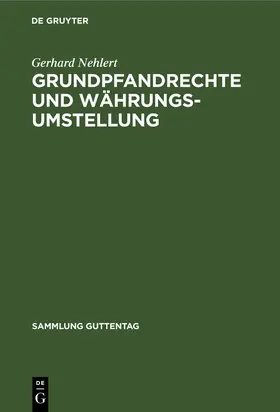 Nehlert |  Grundpfandrechte und Währungsumstellung | Buch |  Sack Fachmedien
