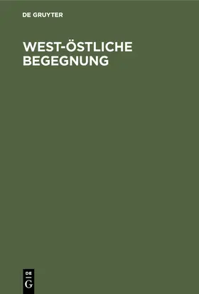 Degruyter |  West-Östliche Begegnung | Buch |  Sack Fachmedien