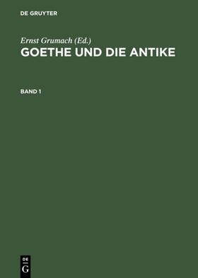 Grumach |  Goethe und die Antike | Buch |  Sack Fachmedien