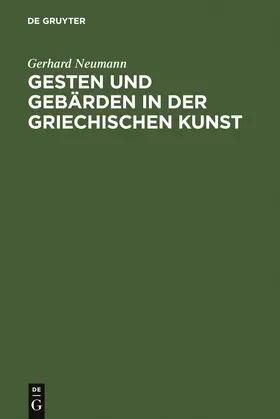 Neumann |  Gesten und Gebärden in der griechischen Kunst | Buch |  Sack Fachmedien
