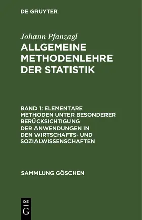 Pfanzagl | Elementare Methoden unter besonderer Berücksichtigung der Anwendungen in den Wirtschafts- und Sozialwissenschaften | Buch | 978-3-11-003476-9 | sack.de