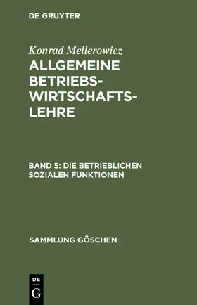 Mellerowicz |  Die betrieblichen sozialen Funktionen | Buch |  Sack Fachmedien