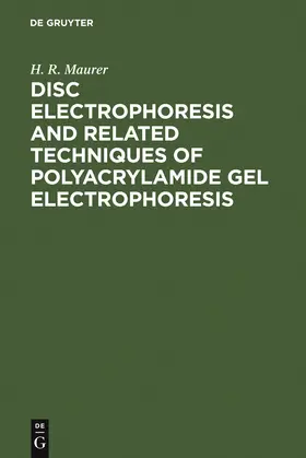 Maurer |  Disc Electrophoresis and Related Techniques of Polyacrylamide Gel Electrophoresis | Buch |  Sack Fachmedien