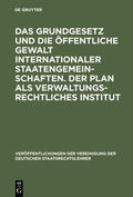  Das Grundgesetz und die öffentliche Gewalt internationaler Staatengemeinschaften. Der Plan als verwaltungsrechtliches Institut | Buch |  Sack Fachmedien