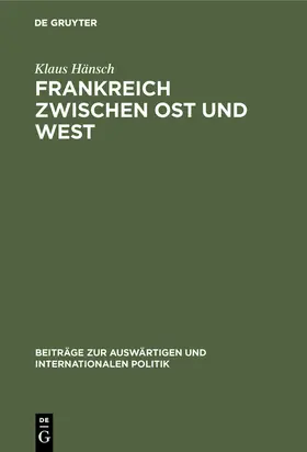 Hänsch |  Frankreich zwischen Ost und West | Buch |  Sack Fachmedien