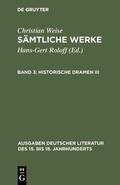 Weise / Roloff |  Historische Dramen III | Buch |  Sack Fachmedien