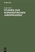 Kisch |  Studien zur humanistischen Jurisprudenz | Buch |  Sack Fachmedien