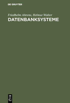 Walter / Ahrens | Datenbanksysteme | Buch | 978-3-11-003668-8 | sack.de