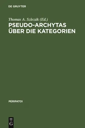 Szlezák | Pseudo-Archytas über die Kategorien | Buch | 978-3-11-003676-3 | sack.de