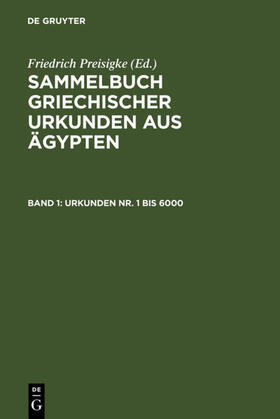 Preisigke | Urkunden Nr. 1 bis 6000 | Buch | 978-3-11-003679-4 | sack.de
