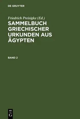Preisigke |  Sammelbuch griechischer Urkunden aus Ägypten. Band 2 | Buch |  Sack Fachmedien