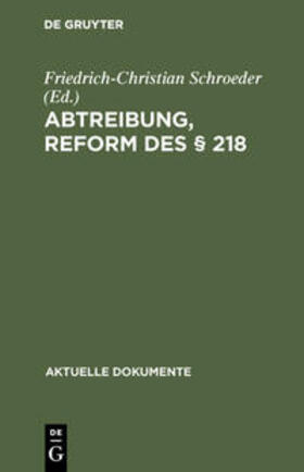 Schroeder | Abtreibung, Reform des § 218 | Buch | 978-3-11-003783-8 | sack.de