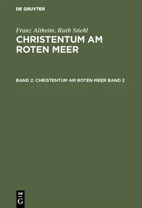  Franz Altheim; Ruth Stiehl: Christentum am Roten Meer. Band 2 | Buch |  Sack Fachmedien