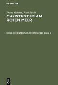  Franz Altheim; Ruth Stiehl: Christentum am Roten Meer. Band 2 | Buch |  Sack Fachmedien