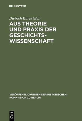 Kurze |  Aus Theorie und Praxis der Geschichtswissenschaft | Buch |  Sack Fachmedien