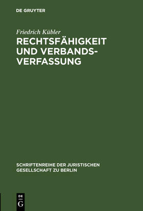 Kübler | Rechtsfähigkeit und Verbandsverfassung | Buch | 978-3-11-003834-7 | sack.de