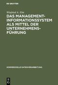 Elm |  Das Management-Informationssystem als Mittel der Unternehmensführung | Buch |  Sack Fachmedien