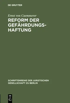 Caemmerer | Reform der Gefährdungshaftung | Buch | 978-3-11-003919-1 | sack.de