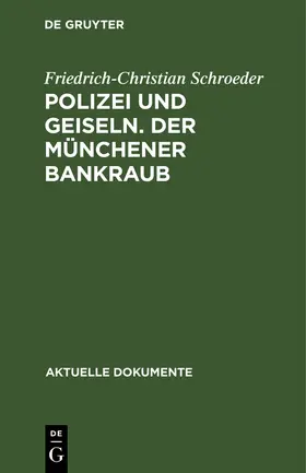 Schroeder |  Polizei und Geiseln. Der Münchener Bankraub | Buch |  Sack Fachmedien