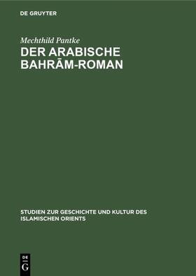 Pantke |  Der arabische Bahr¿m-Roman | Buch |  Sack Fachmedien