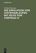 Niemeyer |  Die Simulation von Systemabläufen mit Hilfe von FORTRAN IV | Buch |  Sack Fachmedien