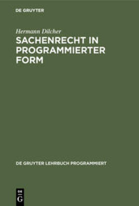Dilcher | Sachenrecht in programmierter Form | Buch | 978-3-11-004029-6 | sack.de