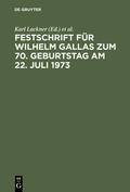 Lackner / Leferenz / Wolff |  Festschrift für Wilhelm Gallas zum 70. Geburtstag am 22. Juli 1973 | Buch |  Sack Fachmedien