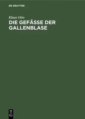 Otto |  Die Gefäße der Gallenblase | Buch |  Sack Fachmedien