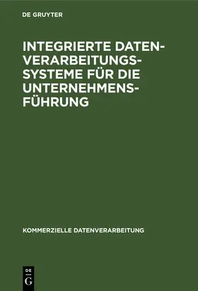 Degruyter |  Integrierte Datenverarbeitungssysteme für die Unternehmensführung | Buch |  Sack Fachmedien
