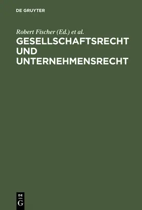 Hefermehl / Fischer |  Gesellschaftsrecht und Unternehmensrecht | Buch |  Sack Fachmedien