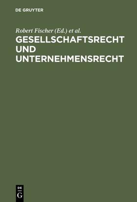 Hefermehl / Fischer | Gesellschaftsrecht und Unternehmensrecht | Buch | 978-3-11-004263-4 | sack.de