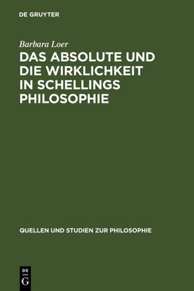 Loer | Das Absolute und die Wirklichkeit in Schellings Philosophie | Buch | 978-3-11-004329-7 | sack.de