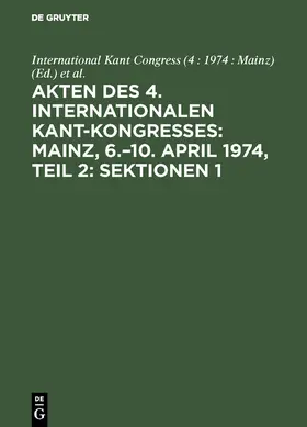 Funke |  Akten des 4. Internationalen Kant-Kongresses: Mainz, 6.-10. April 1974, Teil 2: Sektionen 1,2 | Buch |  Sack Fachmedien