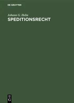 Helm | Speditionsrecht | Buch | 978-3-11-004383-9 | www.sack.de