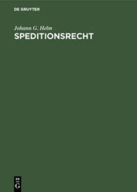 Helm | Speditionsrecht | Buch | 978-3-11-004383-9 | sack.de