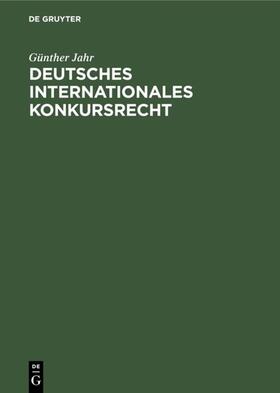 Jahr | Deutsches Internationales Konkursrecht | Buch | 978-3-11-004386-0 | sack.de