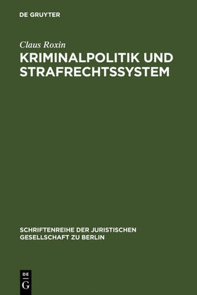 Roxin | Kriminalpolitik und Strafrechtssystem | Buch | 978-3-11-004410-2 | sack.de