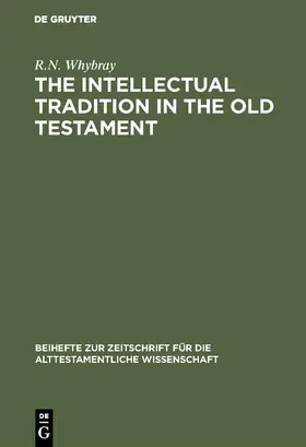 Whybray | The Intellectual Tradition in the Old Testament | Buch | 978-3-11-004424-9 | www.sack.de
